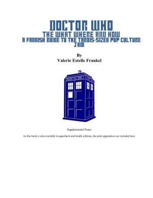 Doctor Who the What Where and How a Fannish Guide to the TARDIS-Sized Pop Culture Jam