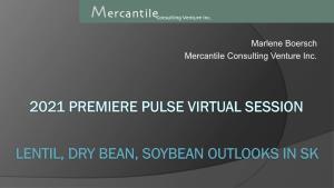 2021 Premiere Pulse Virtual Session Lentil, Dry Bean, Soybean Outlooks in SK