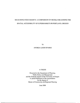 A COMPARISON of MODELS MEASURING the SPATIAL ACCESSIBILITY of SUPERMARKETS in PORTLAND, OREGON by ANDREA