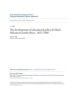 The Development of Educational Policy for Black Africans in South Africa : 1652-1948