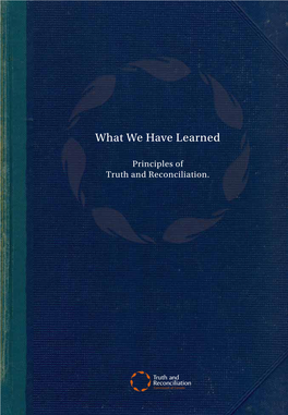 What We Have Learned : Principles of Truth and Reconciliation