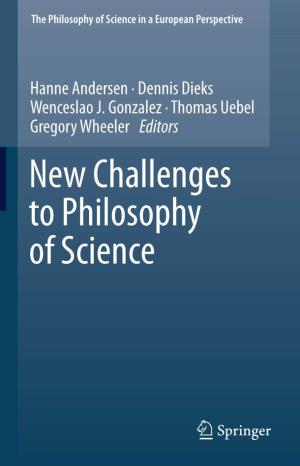 New Challenges to Philosophy of Science NEW CHALLENGES to PHILOSOPHY of SCIENCE
