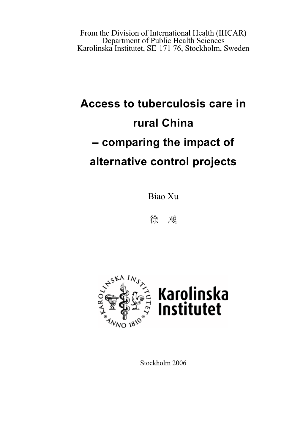Access to Tuberculosis Care in Rural China – Comparing the Impact of Alternative Control Projects
