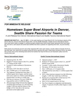 Hometown Super Bowl Airports in Denver, Seattle Share Passion for Teams a Joint Release from Denver International Airport and Seattle-Tacoma International Airport