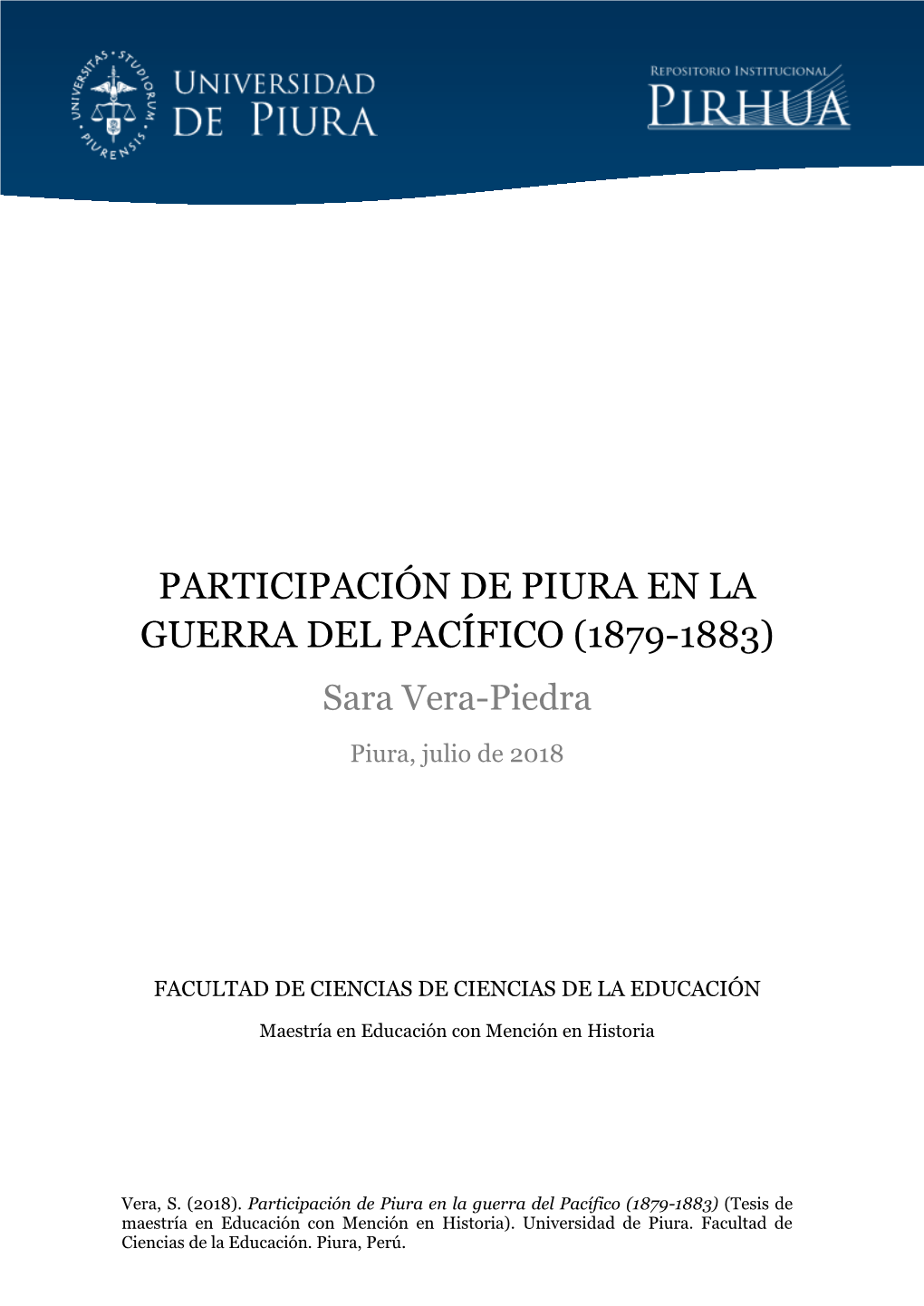 PARTICIPACIÓN DE PIURA EN LA GUERRA DEL PACÍFICO (1879-1883) Sara Vera-Piedra