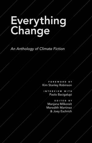 Everything Change an Anthology of Climate Fiction