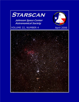 Starscan Johnson Space Center Astronomical Society VOLUME 22, NUMBER 4 April 2006