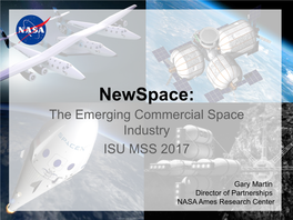 Newspace: the Emerging Commercial Space Industry ISU MSS 2017