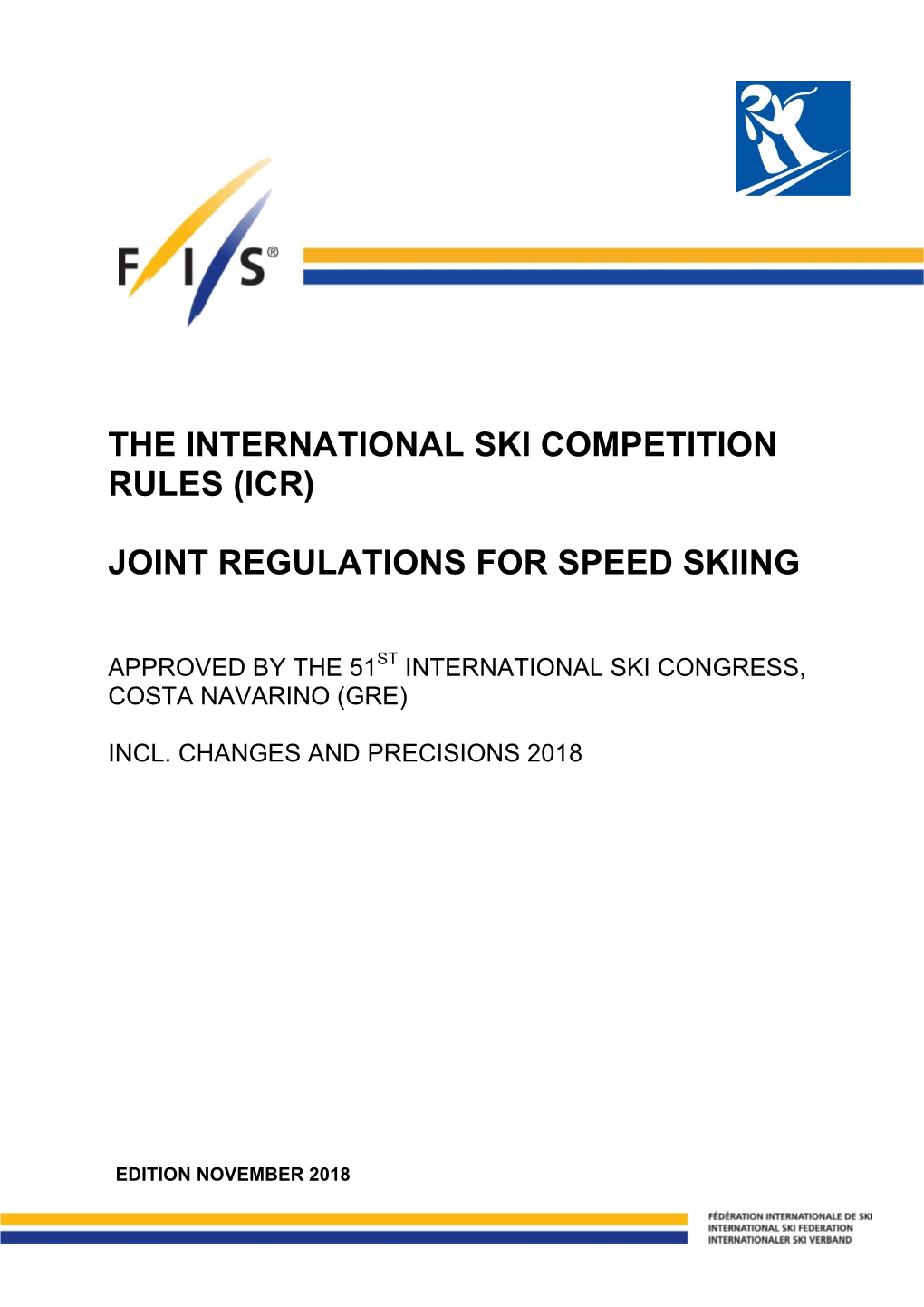 The International Ski Competition Rules (Icr) Joint Regulations for Speed Skiing
