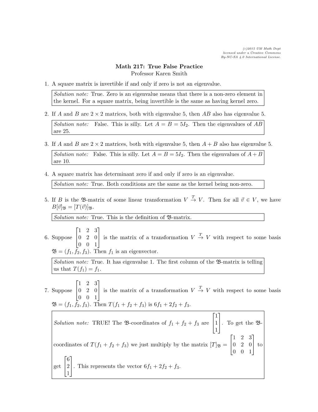 Math 217: True False Practice Professor Karen Smith 1. a Square Matrix Is Invertible If and Only If Zero Is Not an Eigenvalue. Solution Note: True