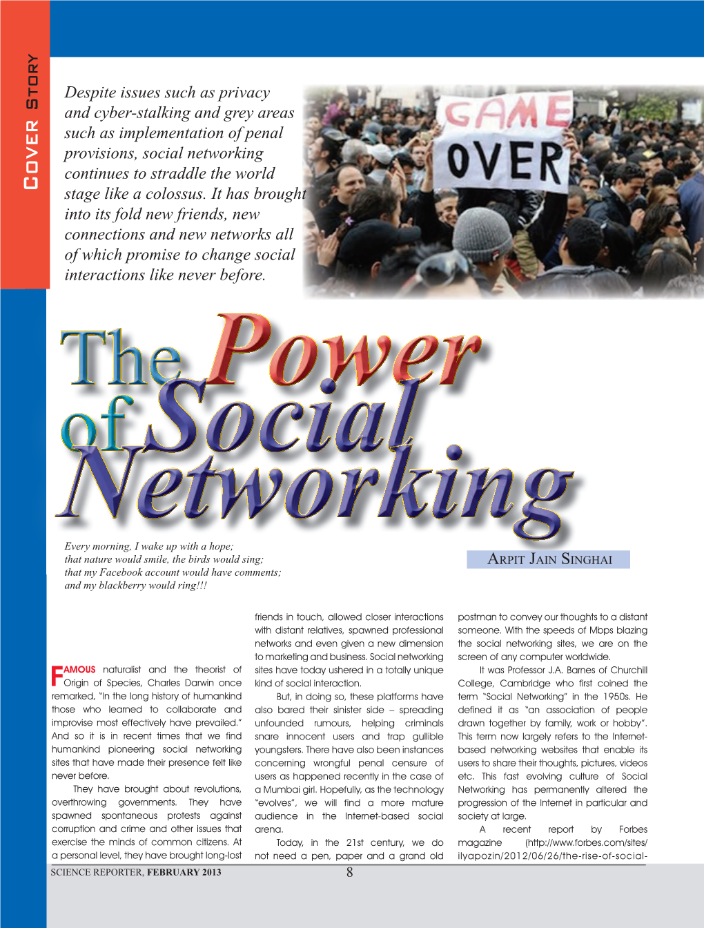 Despite Issues Such As Privacy and Cyber-Stalking and Grey Areas Such As Implementation of Penal Provisions, Social Networking C