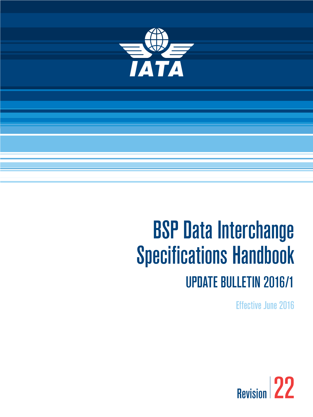 BSP Data Interchange Specifications Handbook UPDATE BULLETIN 2016/1 Effective June 2016