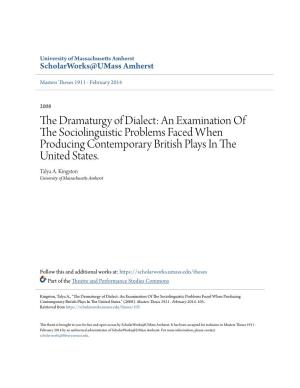The Dramaturgy of Dialect: an Examination of the Os Ciolinguistic Problems Faced When Producing Contemporary British Plays in the United States