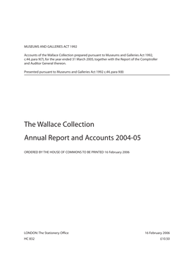 The Wallace Collection Annual Report and Accounts 2004-05 HC