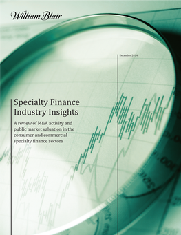 Specialty Finance Industry Insights a Review of M&A Activity and Public Market Valuation in the Consumer and Commercial Specialty Finance Sectors
