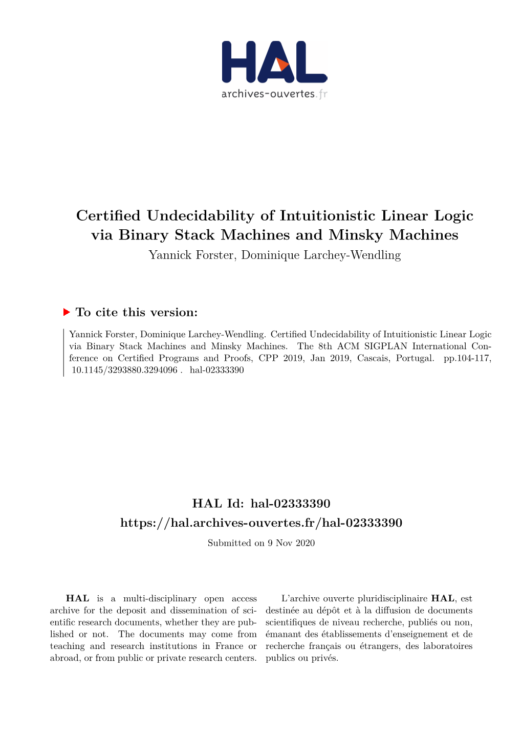 Certified Undecidability of Intuitionistic Linear Logic Via Binary Stack Machines and Minsky Machines Yannick Forster, Dominique Larchey-Wendling