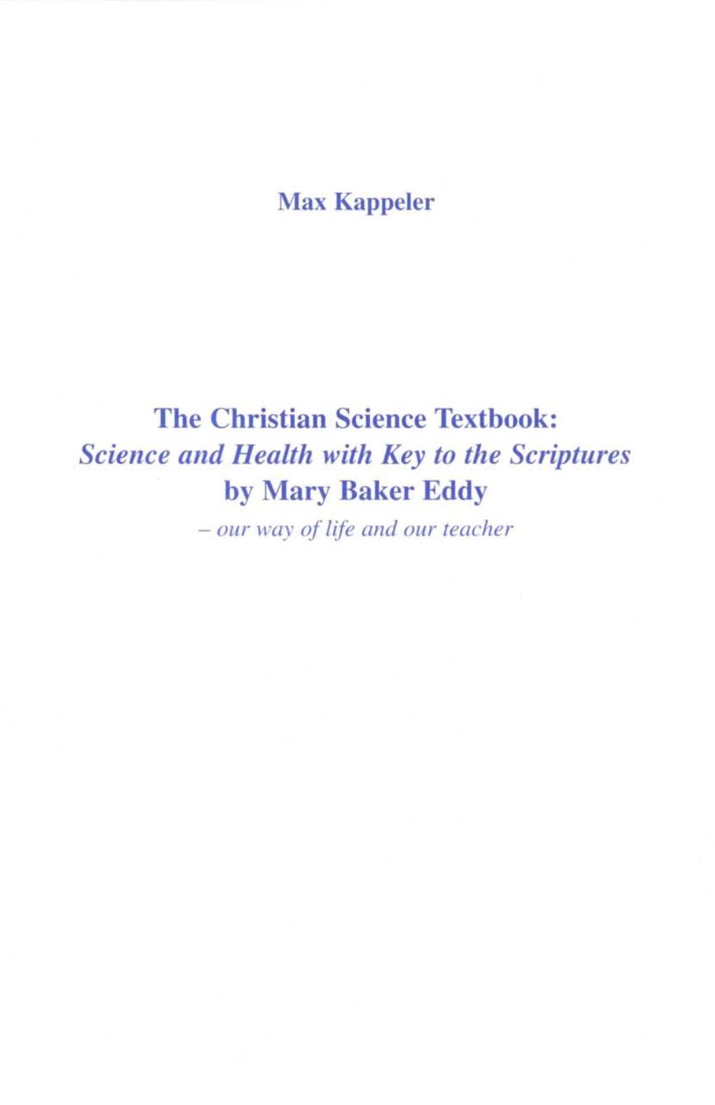The Christian Science Textbook: by Mary Baker Eddy