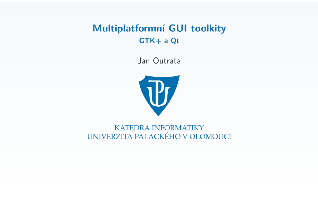 Multiplatformní GUI Toolkity GTK+ a Qt