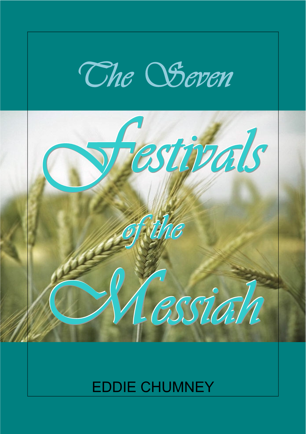 The Seven Festivals of the Messiah to Unlock a Lot of Mystery and Confusion in This Area