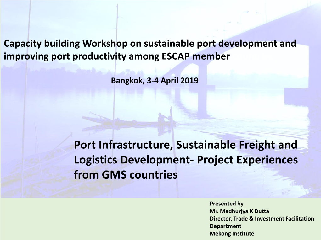 Port Infrastructure, Sustainable Freight and Logistics Development- Project Experiences from GMS Countries