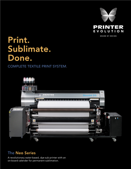 Print. Sublimate. Done. Complete Textile Print System