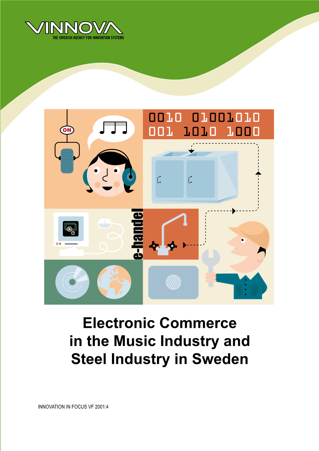 Electronic Commerce in the Music Industry and Steel Industry in Sweden