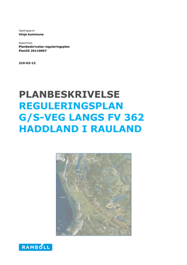 Planbeskrivelse Reguleringsplan G/S-Veg Langs Fv 362 Haddland I Rauland