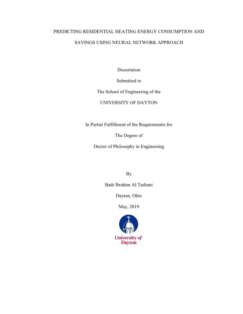 PREDICTING RESIDENTIAL HEATING ENERGY CONSUMPTION and SAVINGS USING NEURAL NETWORK APPROACH Dissertation Submitted to the School