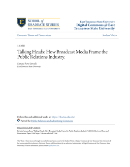 Talking Heads: How Broadcast Media Frame the Public Relations Industry. Samara Rose Litvack East Tennessee State University