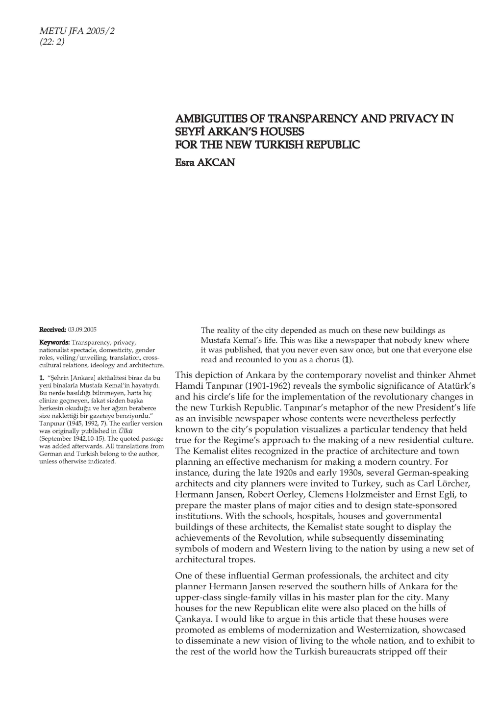 AMBIGUITIES of TRANSPARENCY and PRIVACY in SEYFİ ARKAN's HOUSES for the NEW TURKISH REPUBLIC Esra AKCAN