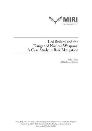 Leó Szilárd and the Danger of Nuclear Weapons: a Case Study in Risk Mitigation