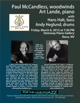 Paul Mccandless, Woodwinds Art Lande, Piano with Hans Halt, Bass Andy Heglund, Drums Friday, March 6, 2015 at 7:30 PM Steinway Piano Gallery Reno, NV