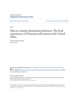 Men in a Female-Dominated Profession: the Lived Experiences of Ghanaian Male Nurses in the United States Daniel Kwadjo Frimpong Lesley University