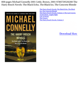 800 Pages Michael Connelly 2001 Little, Brown, 2001 9780759526280 the Harry Bosch Novels: the Black Echo, the Black Ice, the Concrete Blonde