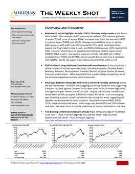 The Weekly Shot Biotech Issue a Weekly Summary of Healthcare Industry Valuation and Near-Term Catalysts June 17, 2010