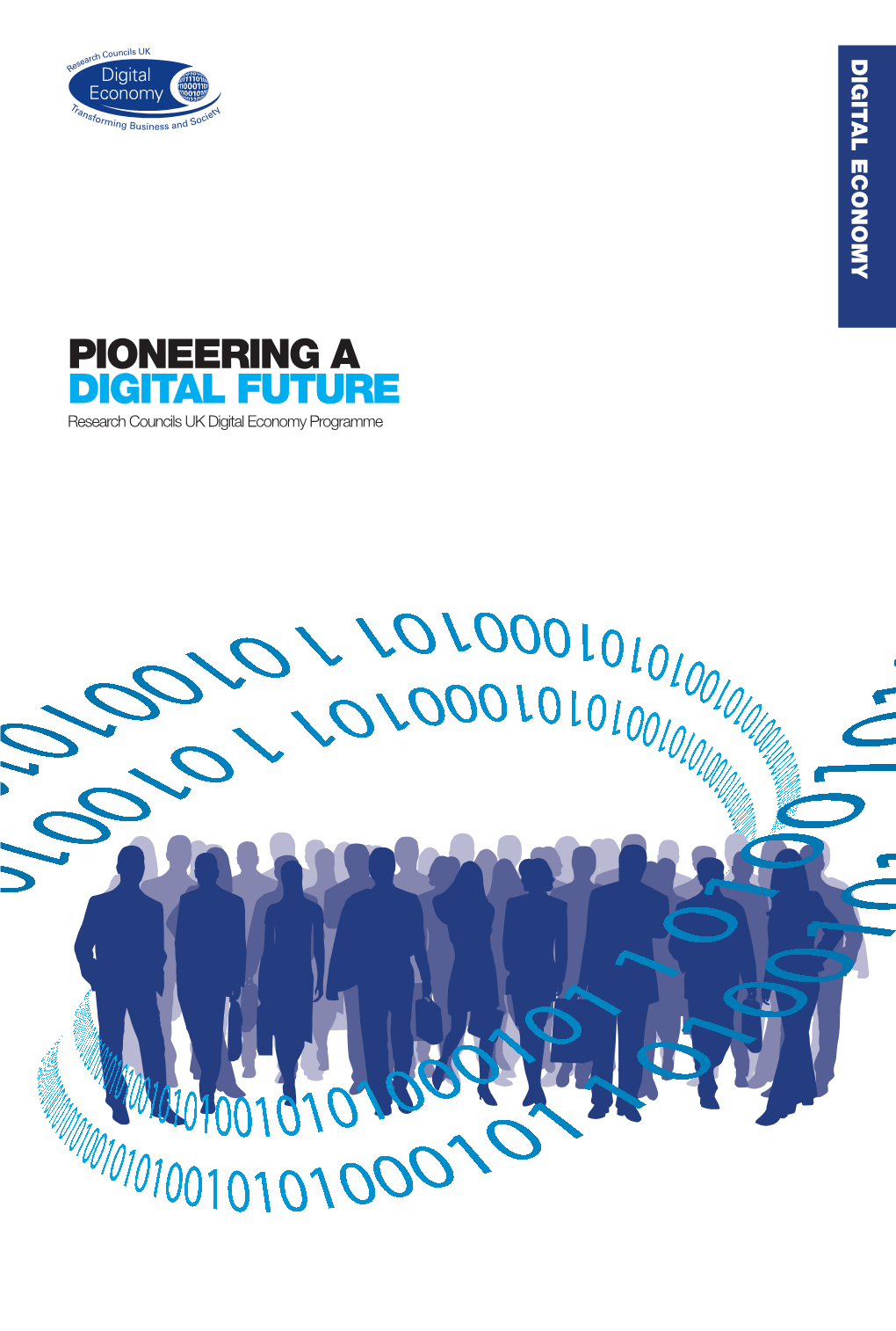 PIONEERING a DIGITAL FUTURE “The Web, As I Envisaged It, Has Not Been Seen Yet