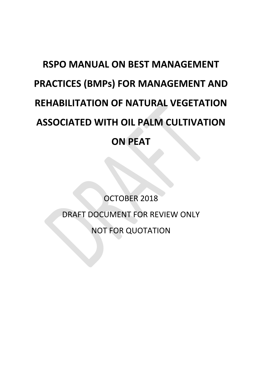 RSPO MANUAL on BEST MANAGEMENT PRACTICES (Bmps) for MANAGEMENT and REHABILITATION of NATURAL VEGETATION ASSOCIATED with OIL PALM CULTIVATION on PEAT