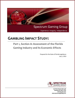 GAMBLING IMPACT STUDY: Part 1, Section A: Assessment of the Florida Gaming Industry and Its Economic Effects
