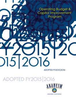 City of Anaheim, California FY 2015/16 Adopted Budget FY 2015/16 Adopted Budget City of Anaheim, California Fiscal Year (FY) 2015/16 Adopted Budget