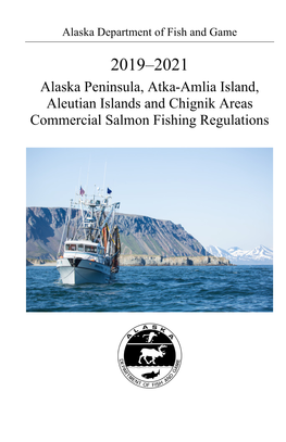 2019–2021 Alaska Peninsula, Atka-Amlia Island, Aleutian Islands and Chignik Areas Commercial Salmon Fishing Regulations