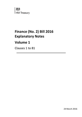Finance Bill 2016: Legislation and Explanatory Notes Volume 1 Clauses 1 to 81