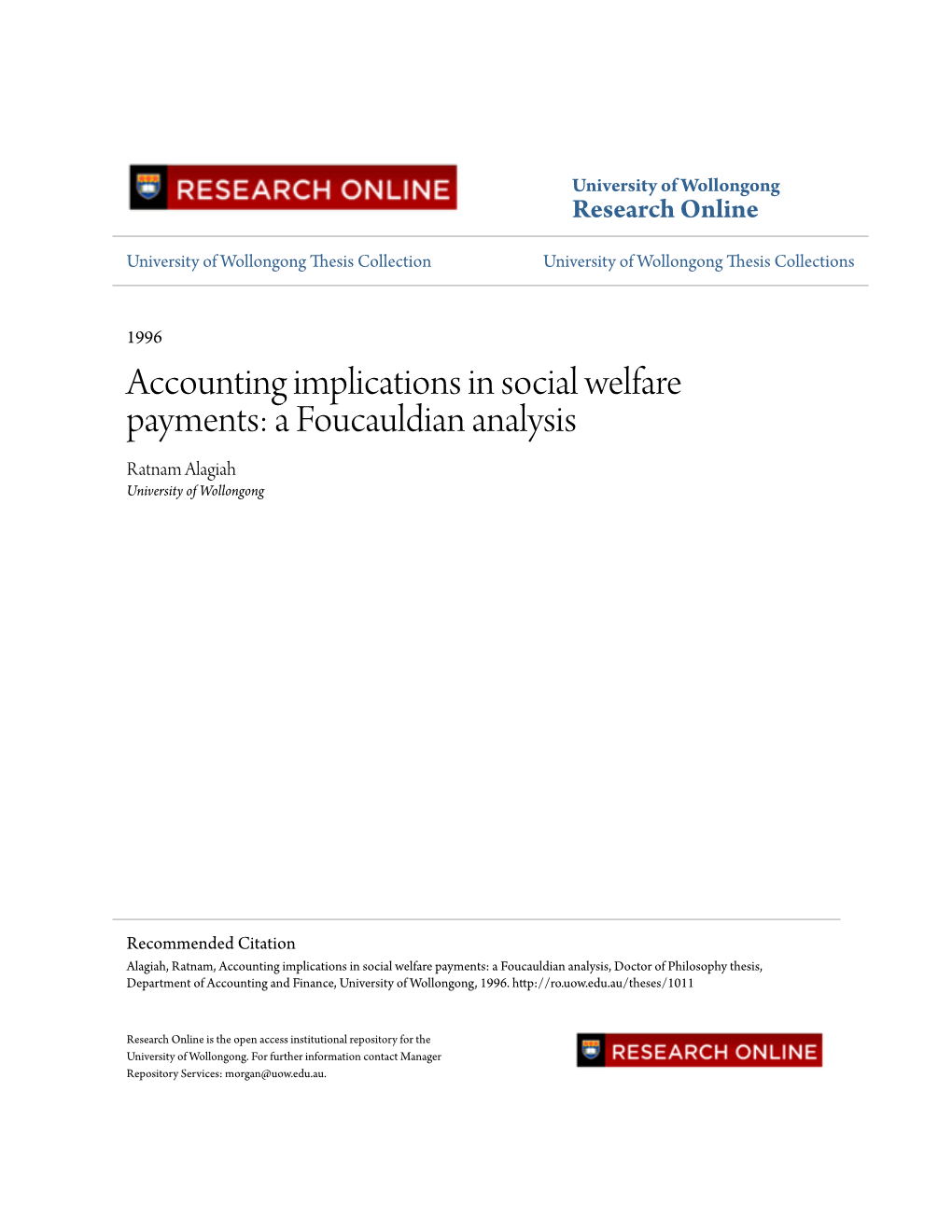 Accounting Implications in Social Welfare Payments: a Foucauldian Analysis Ratnam Alagiah University of Wollongong
