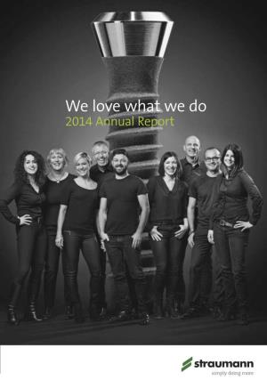 We Love What We Do 2014 Annual Report 2014 Annual Report Annual 2014