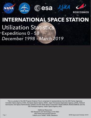 INTERNATIONAL SPACE STATION Utilization Statistics Expeditions 0 – 58 December 1998 – March 2019
