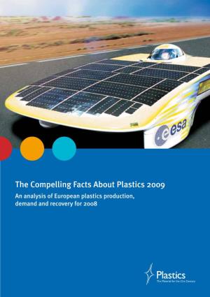 The Compelling Facts About Plastics 2009 an Analysis of European Plastics Production, Demand and Recovery for 2008