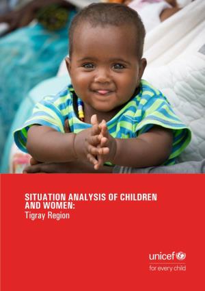 SITUATION ANALYSIS of CHILDREN and WOMEN: Tigray Region