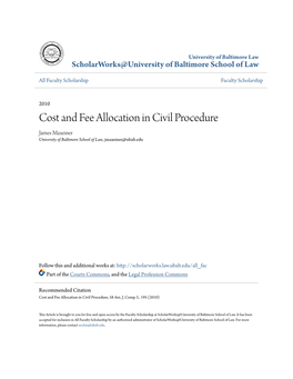 Cost and Fee Allocation in Civil Procedure James Maxeiner University of Baltimore School of Law, Jmaxeiner@Ubalt.Edu