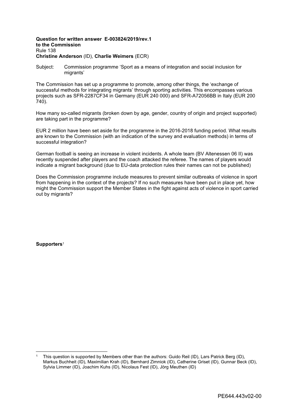 Question for Written Answer E-003824/2019/Rev.1 to the Commission Rule 138 Christine Anderson (ID), Charlie Weimers (ECR)