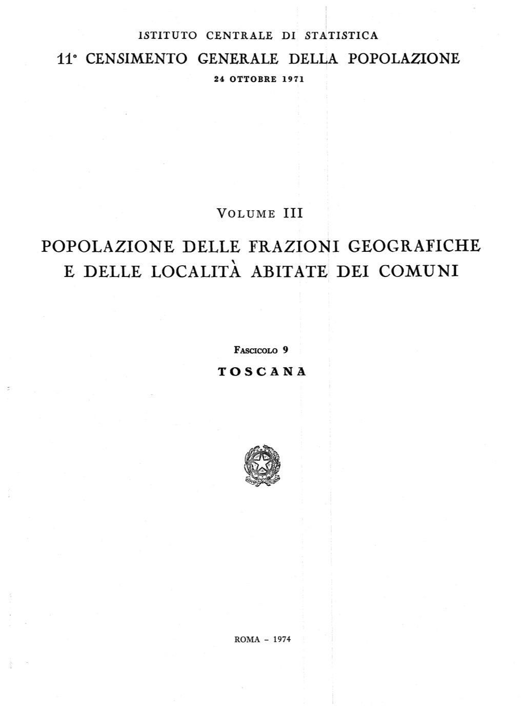 Popolazione Delle Frazioni Geografiche E Delle Località Abitate Dei Comuni (20 Faseicoli 1'Egionali E Una Appenrliee Con Le Tavole Riassuntive) Voi