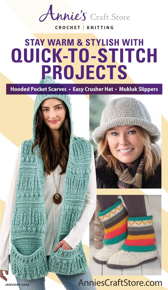 QUICK-TO-STITCH PROJECTS Hooded Pocket Scarves • Easy Crusher Hat • Mukluk Slippers